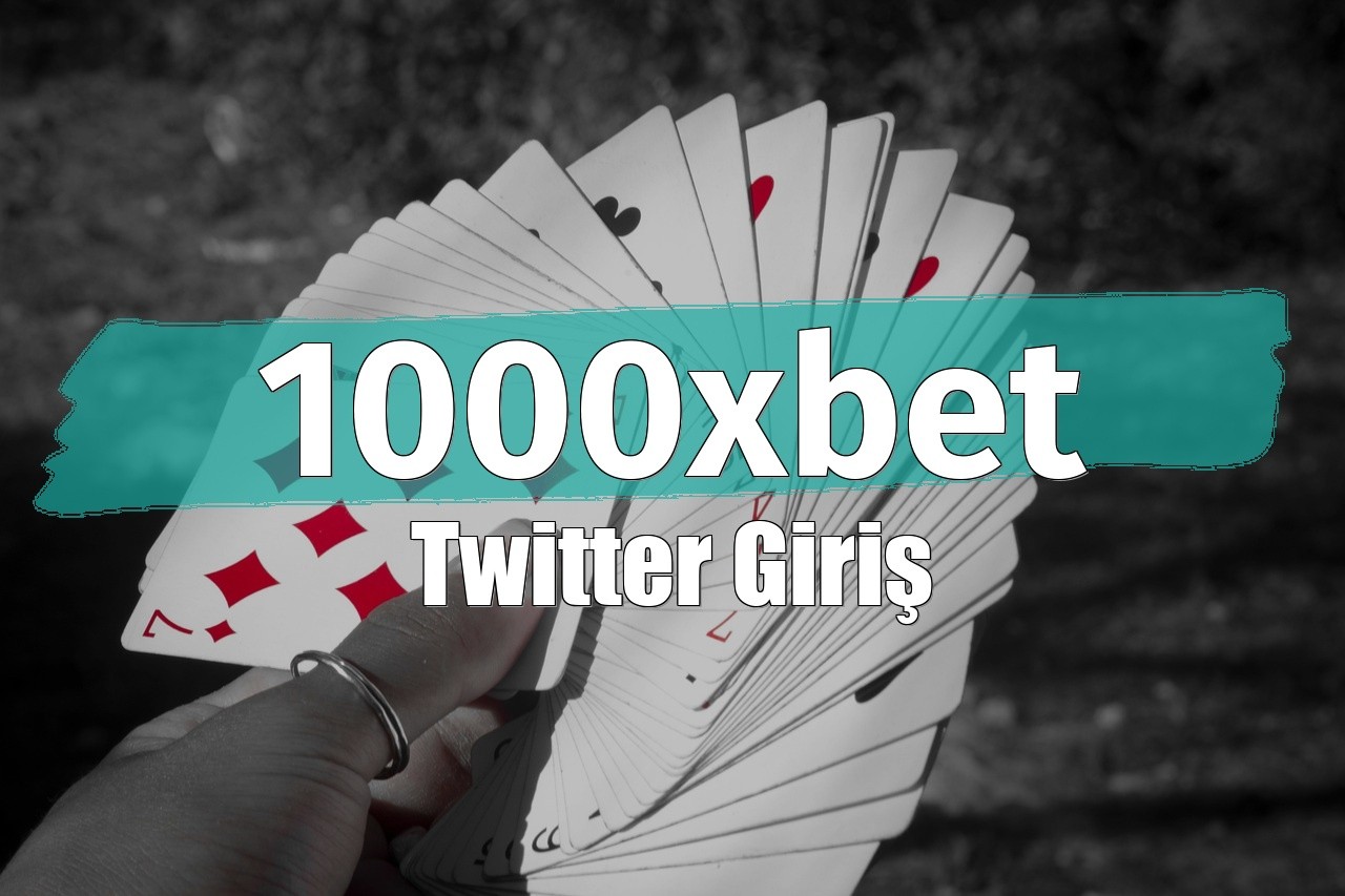 1000xbet Twitter Giriş