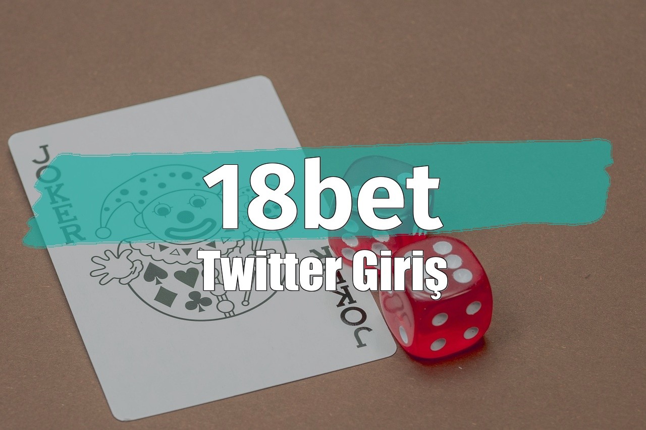 18bet Twitter Giriş