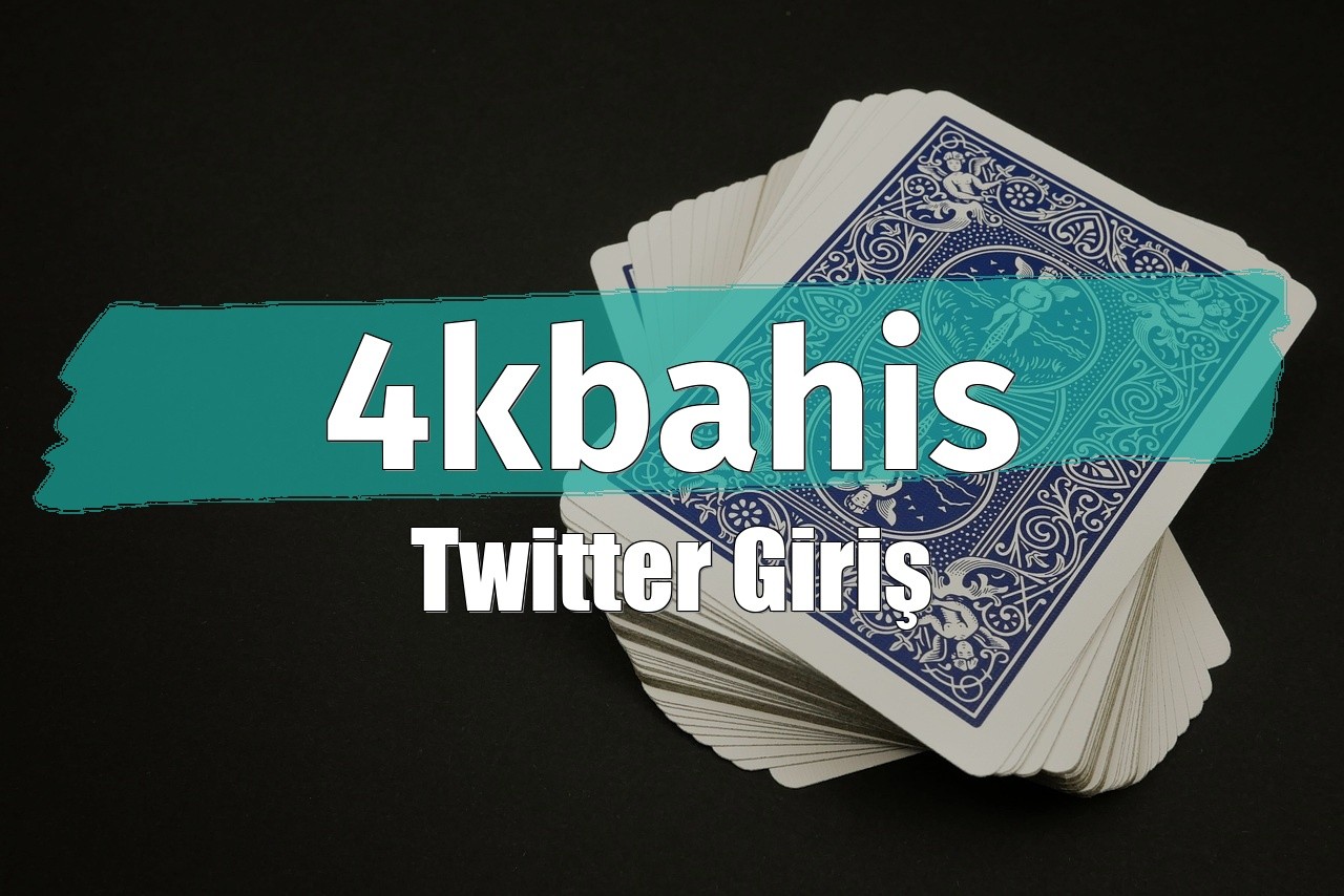 4kbahis Twitter Giriş