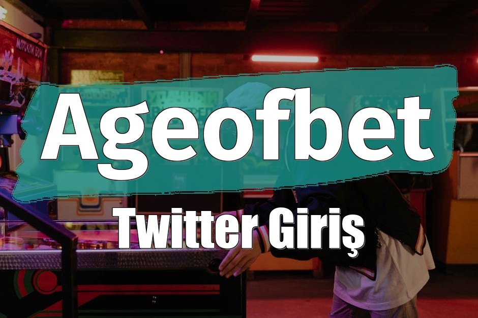 Ageofbet Twitter Giriş