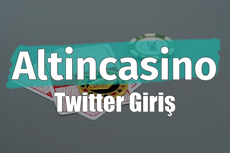 Altincasino Twitter Giriş