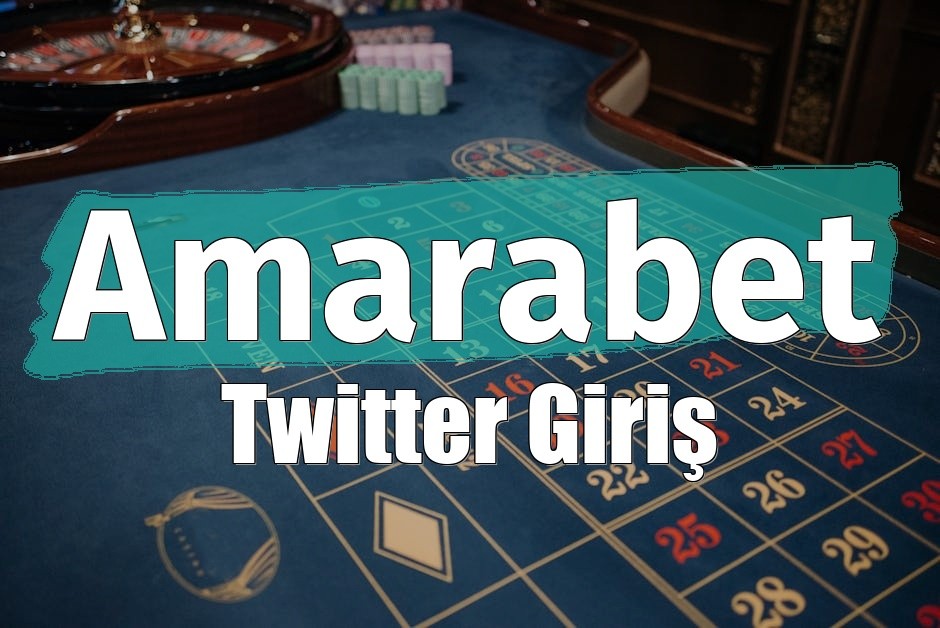 Amarabet Twitter Giriş