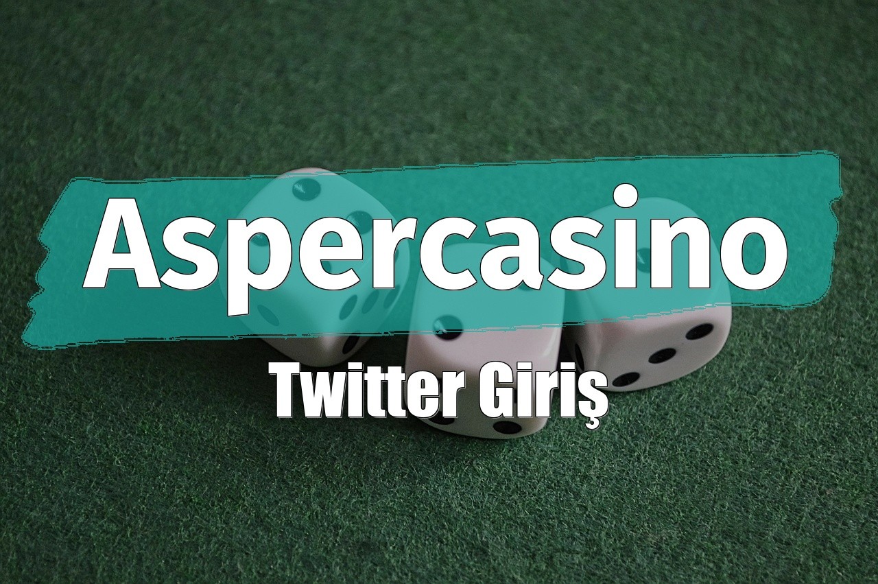 Aspercasino Twitter Giriş