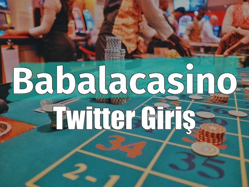 Babalacasino Twitter Giriş