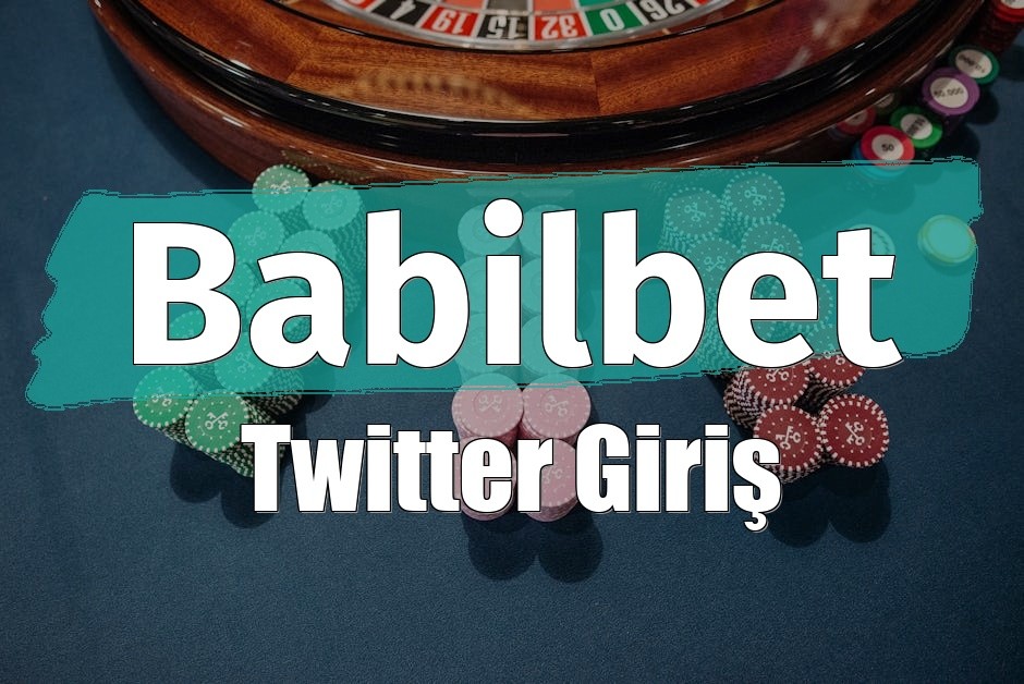 Babilbet Twitter Giriş
