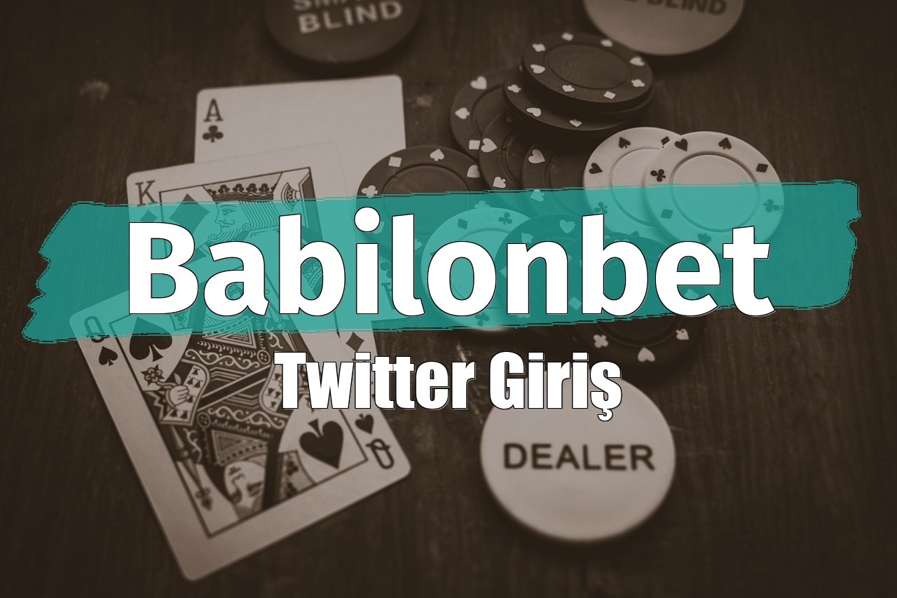 Babilonbet Twitter Giriş