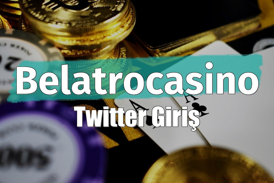 Belatrocasino Twitter Giriş